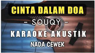 Download CINTA DALAM DOA - SOUQY | KARAOKE AKUSTIK NADA CEWEK MP3