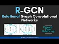 R-GCN Modeling Relational Data with Graph Convolution Network Graph ML Research Paper Walkthrough