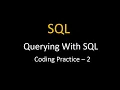Querying With SQL Coding Practice - 2 Nxtwave SQL