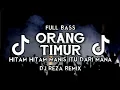 Download Lagu DJ TIK-TOK ORANG TIMUR (DJ REZA REMIX) BASSJONTRA FULL BASS