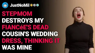 Stepmom destroys my fiancee s cousin s wedding dress thinking it s mine reddit stories