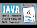 Program To Accept The Radius Of A Circle And Find Its Circumference Java Tutorial