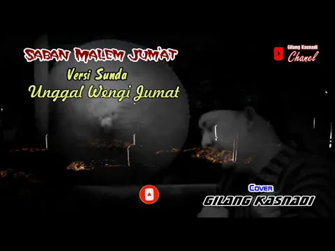 Download MP3 Saben Malam Jumat II Versi Sunda  Unggal Wengi Jum'at II Cover Gilang Kasnadi II