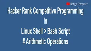 Learn How to Solve Hacker Rank Competitive Prog Linux Shell Bash Script Arithmetic Operations