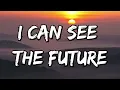 X I Can See the Future - Tinashe (Lyrics)