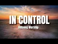 Download Lagu Hillsong Worship - In Control Lyrics