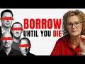 Lagu The “Borrow Until You Die” strategy the Government does NOT want you to know