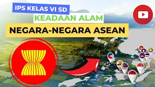 Download Keadaan Alam Negara-Negara ASEAN || IPS SD Kelas 6 Semester 1 MP3