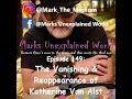 The Vanishing Reappearance of Katherine Van Alst Marks Unexplained World Podcast Ep 149