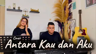 antara kau dan aku john tanamal cover by lona mamoh