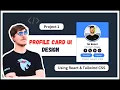 How To Make Profile Card Using React js Tailwind CSS ReactJS Project 1 Pranit Kapse