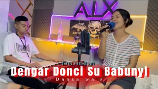 dansa wals 2025 dengar donci su babunyi cover isna amsikan ft alex uskono