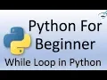 Python Tutorial for Beginners While Loop in Python
