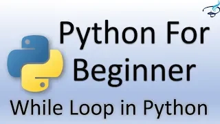 Python Tutorial for Beginners While Loop in Python