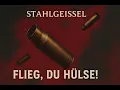 Download Lagu Flieg Du Hülse (Auswurfkante) | Stahlgeissel