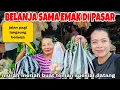 BELANJA SAMA EMAK DI PASAR MURAH MERIAH ,MAU ADA TEMAN SPESIAL DATANG ! 
