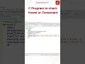 C Program to check Vowel or Consonant Practically C Programming for Beginners