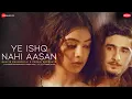 Download Lagu Ye Ishq Nahi Aasan - Bhavin B \u0026 Purabi B | Farhad Bhiwandiwala, Anmol Malik | Zee Music Originals