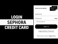 How To Login Sephora Credit Card Account Online 2024 Step-By-Step Guide