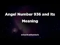 Angel Number 936 and Its Meaning Seeing 936