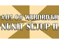 C WebDriver Tutorial 05 NUnit Setup Part 2 QAShahin