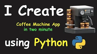 I CREATE COFFE MACHINE APP IN 2 MIN USING PYTHON LEARN PYTHON BY BUILDING SIMPLE PROJECTS