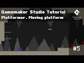 Tutorial - Platformer Moving Platform Gamemaker Studio 2 Tutorial