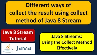 Different ways of collect the result using collect method of Java 8 Stream Streams in Java 8