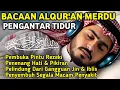 Download Lagu MUROTTAL MERDU PENGANTAR TIDUR,AYAT KURSI,AL KAHFI, ALWAQIAH,ALMULK,AR RAHMAN,YASIN,BY:Alaa Aqel