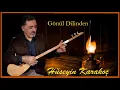 Hüseyin Karakoç - Gönül Sabreyle Sabreyle