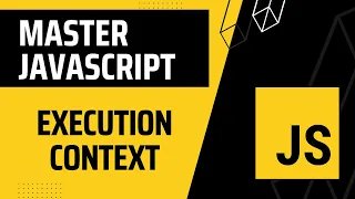 22 Master JavaScript ES6 Execution Context
