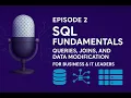 Episode 2 SQL Fundamentals Queries Joins Data Modification BCIS 4301