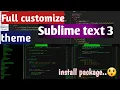 How to customize sublime text 3 Customize Theme Font background color install sublime text 3