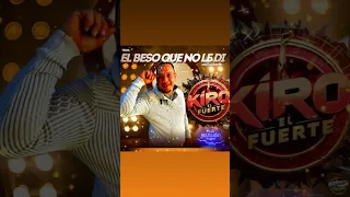 grupo kiro el fuerte tema el beso que no le di