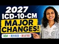 2027 ICD-10-CM Updates New Revised Deleted Codes You MUST Know