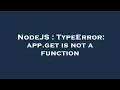 NodeJS TypeError app get is not a function
