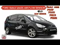 Ford Smax Faulty Mass Air Flow Sensor Issue Fixed Ford Fault Code P010F P0103 P0113 and P0101