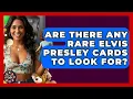 Are There Any Rare Elvis Presley Cards To Look For - Collectible Dolls and Toys