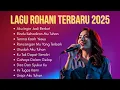 Download Lagu Kumpulan Lagu Rohani Kristen Terbaru 2025 | Pujian Penyembahan Terbaik dan Populer 