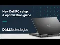 How to Set Up a New Dell PC Complete First-Time Setup Optimization Guide