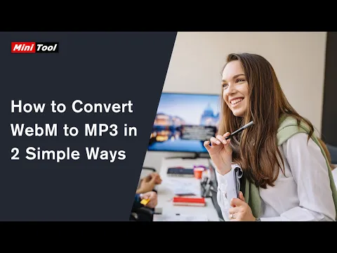 Download MP3 [2 Ways] How to Convert WebM to MP3