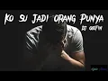 Ko Su Jadi Orang Punya_Dj Qhelfin (Lirik Video)