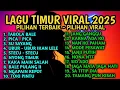 Download Lagu KUMPULAN LAGU TIMUR VIRAL ENAK DAN ASYIK - TERBARU 2025 DURASI PANJANG 