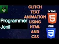 CSS GLITCH TEXT ANIMATION WITH HTML AND CSS WITH SOURCE CODE