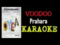 Download Lagu Voodoo - Prahara (karaoke)