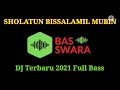 Lagu SHOLATUN BISSALAMIL MUBIN DJ terbaru 2021 Full Bass