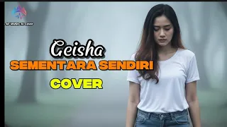 geisha sementara sendiri cover versi paling galau u0026 bikin merinding by af music 