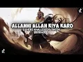Download Lagu DJ ALLAHI ALLAH HIYA KARO (Slowed+Reverb)/TREN TIKTOK 2023/HERO MLBB KHALLED