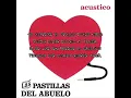 Amar y envejecer- Las Pastillas Del Abuelo (Acústico) con letra