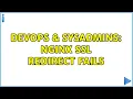 DevOps SysAdmins nginx SSL redirect fails 2 Solutions